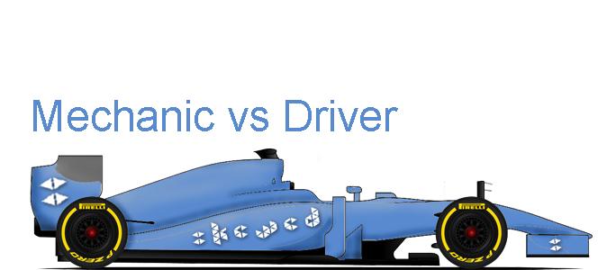 Mechanic vs Driver
