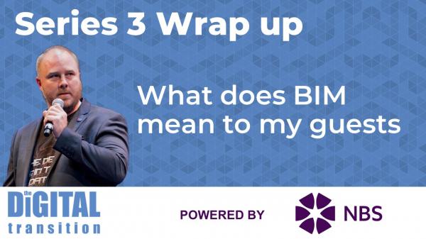 Season 3 close - What does BIM mean to my Guests #2