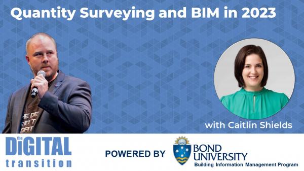 Quantity Surveying and BIM in 2023 with Caitlin Shields