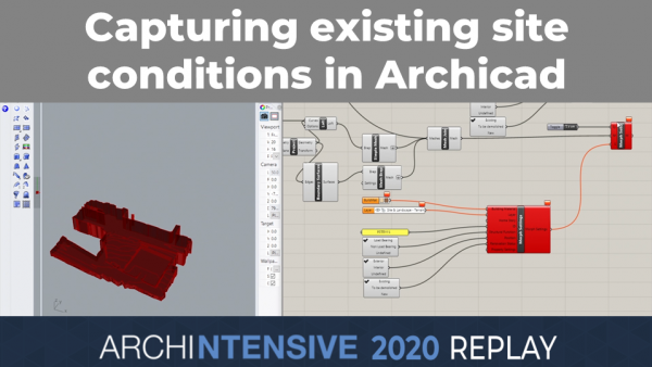 ARCHINTENSIVE 2020 - Capturing Existing Site Conditions: from Surveyor to ARCHICAD
